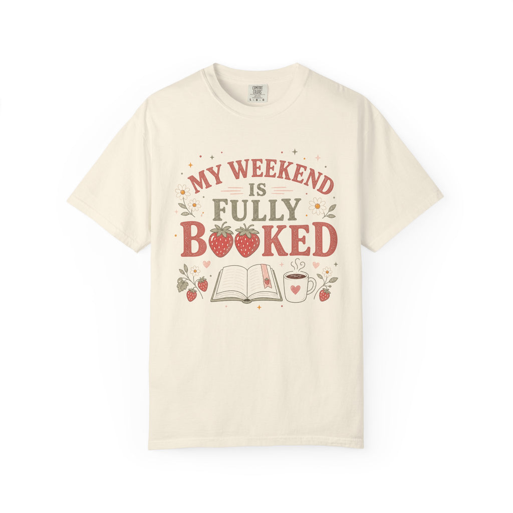 My Weekend Is Fully Booked Strawberries T-Shirt