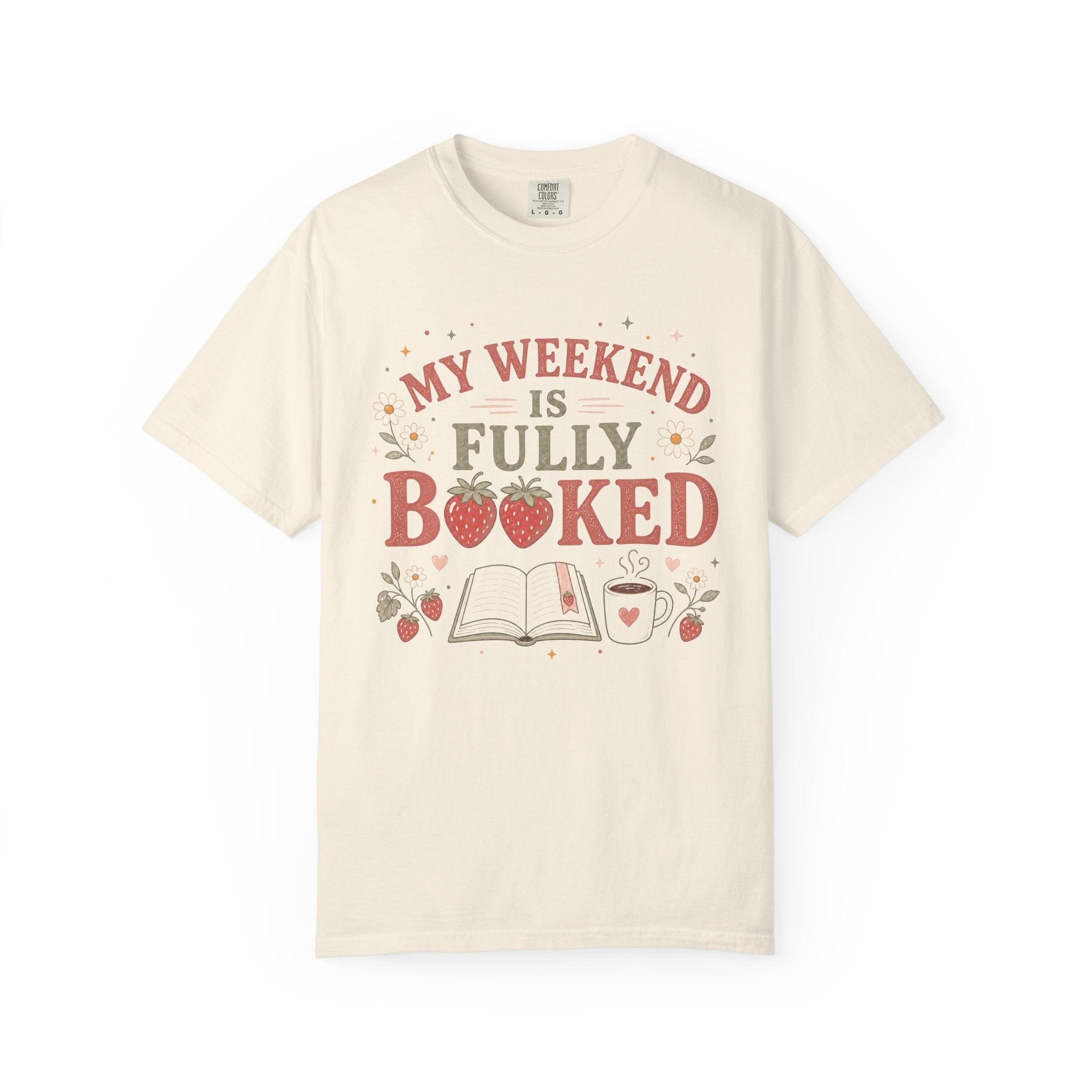 My Weekend Is Fully Booked Strawberries T-Shirt