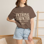 Fictional Characters Are Easier T-Shirt