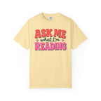 Ask Me What I'm Reading T-Shirt