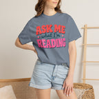 Ask Me What I'm Reading T-Shirt