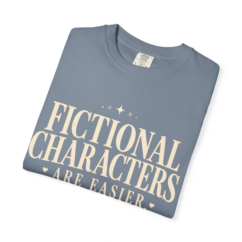 Fictional Characters Are Easier T-Shirt