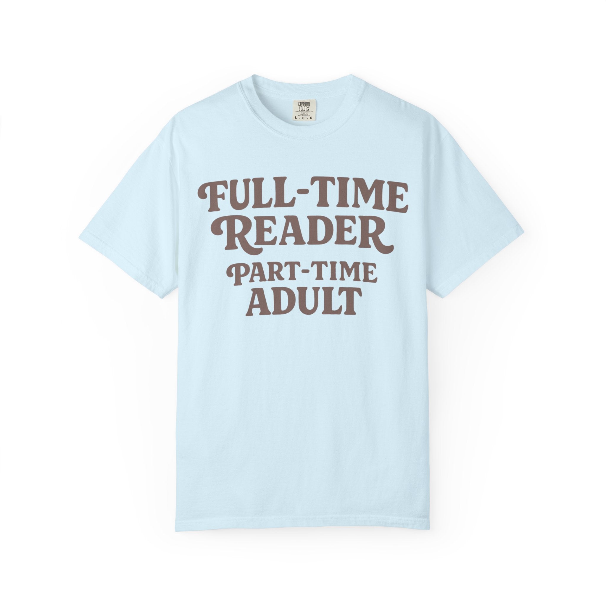 Full Time Reader T-Shirt