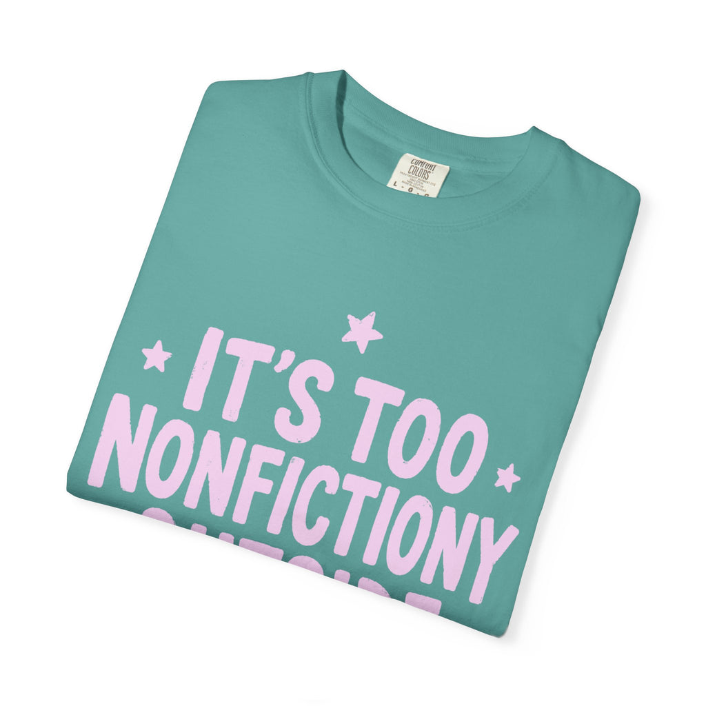 Too Nonfictiony T-Shirt