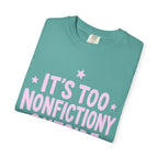 Too Nonfictiony T-Shirt