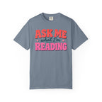 Ask Me What I'm Reading T-Shirt