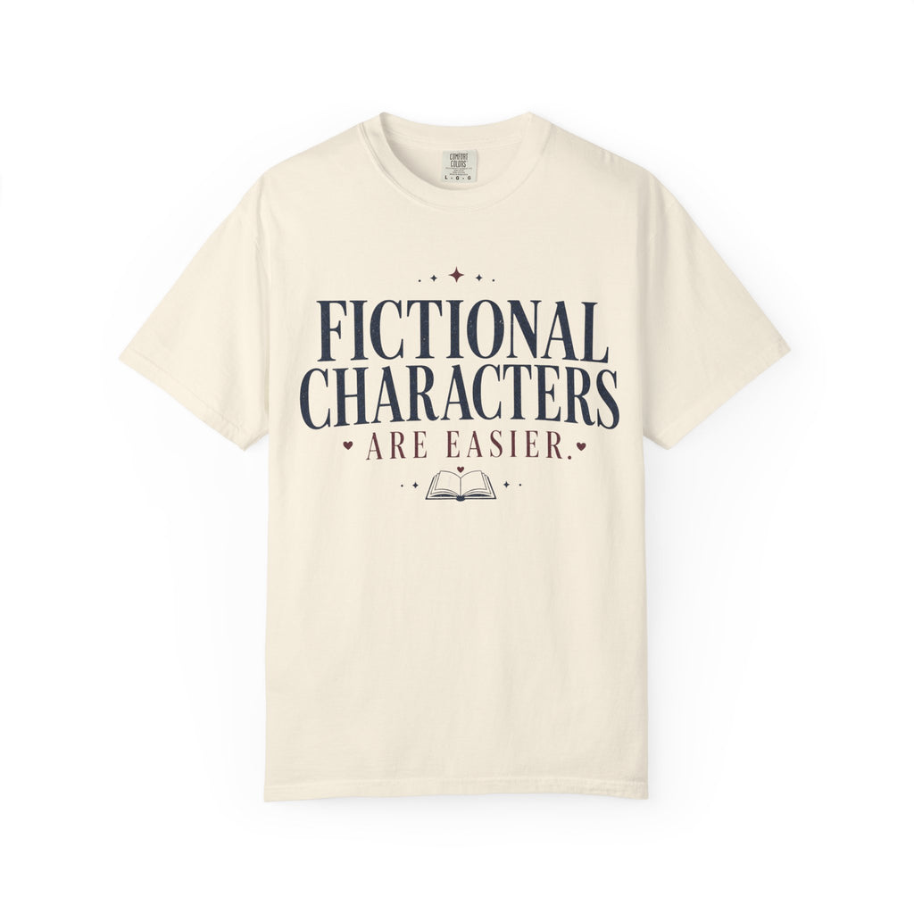 Fictional Characters Are Easier T-Shirt