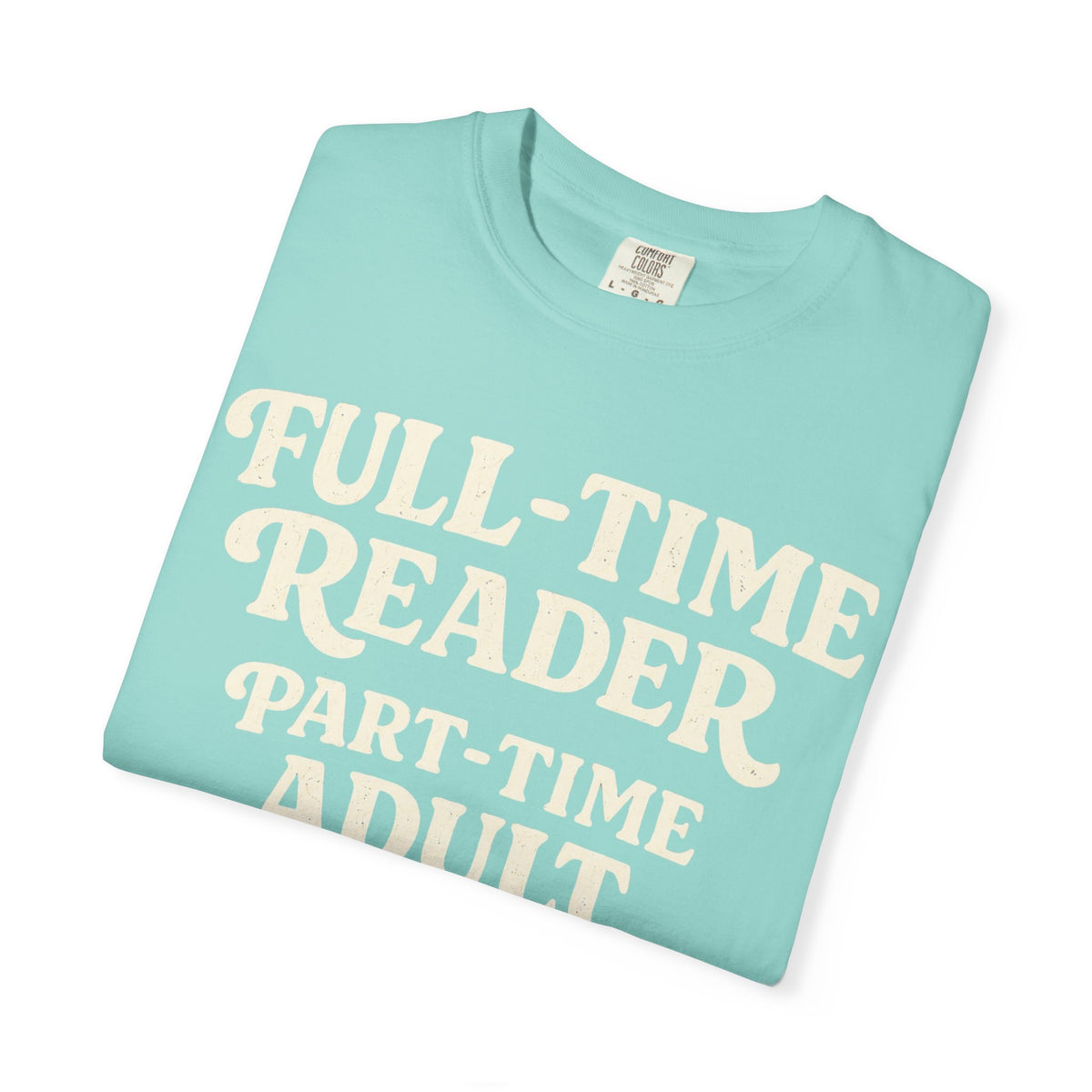Full Time Reader T-Shirt