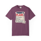 Today's Plans T-Shirt