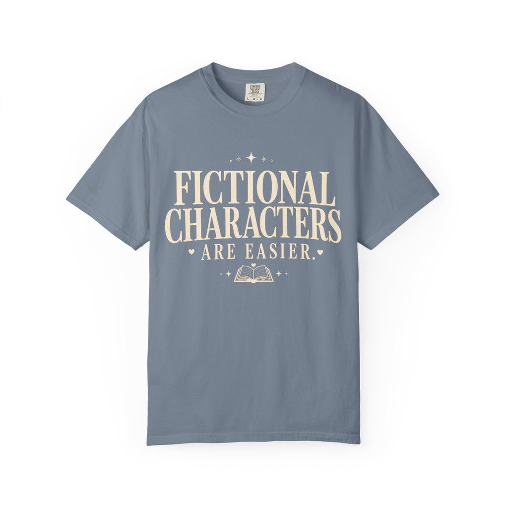 Fictional Characters Are Easier T-Shirt