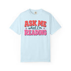 Ask Me What I'm Reading T-Shirt