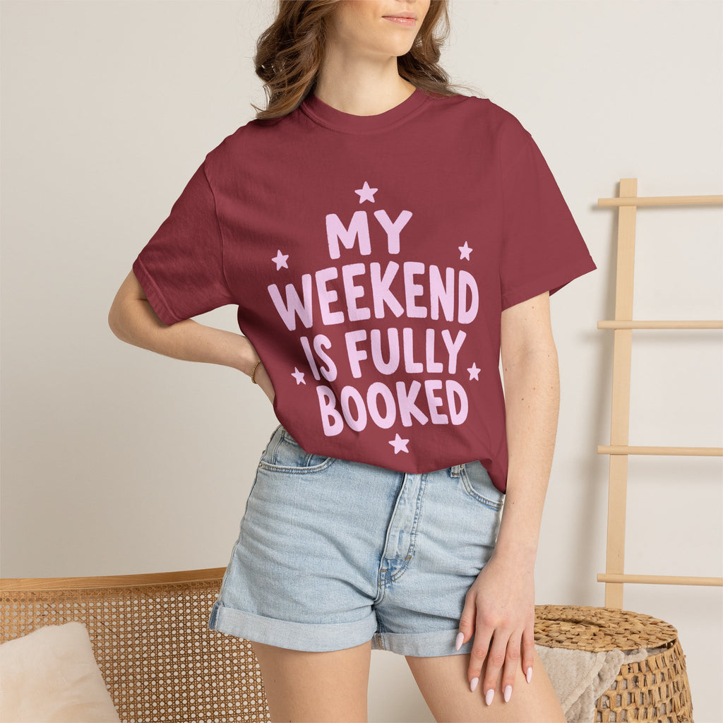 My Weekend Is Fully Booked T-Shirt