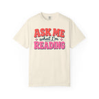 Ask Me What I'm Reading T-Shirt