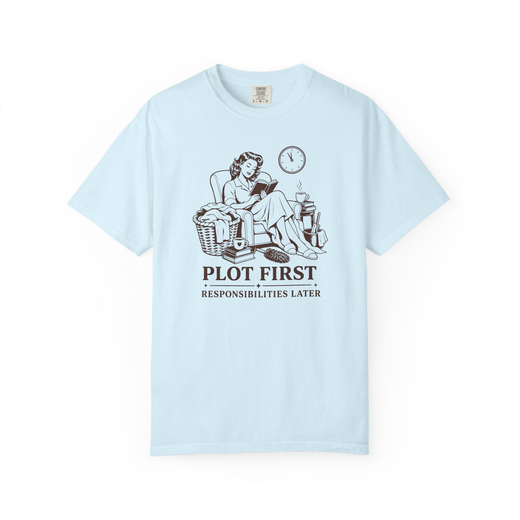 Plot First, Responsibilities Later T-Shirt