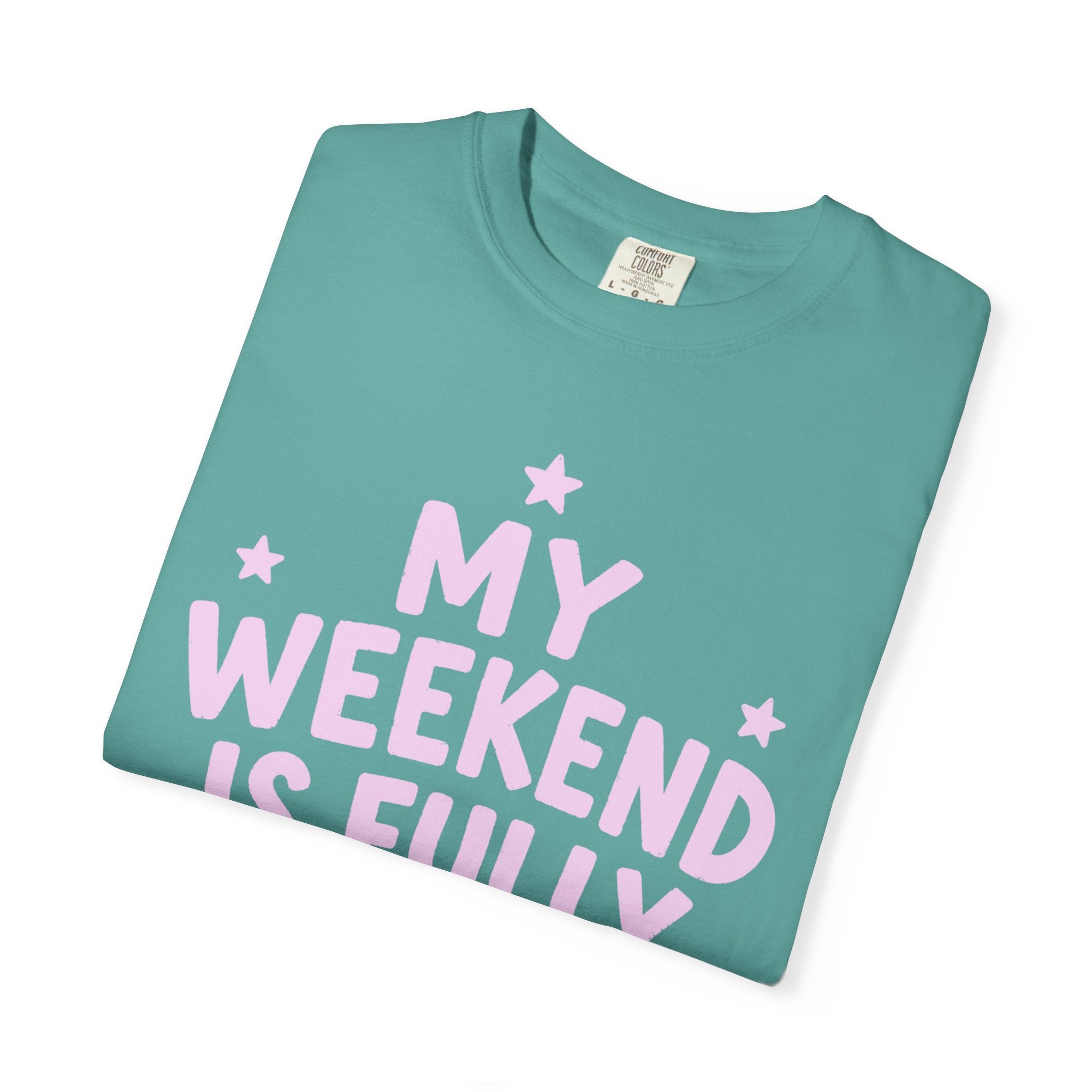 My Weekend Is Fully Booked T-Shirt