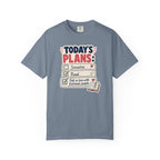 Today's Plans T-Shirt