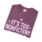 Too Nonfictiony T-Shirt