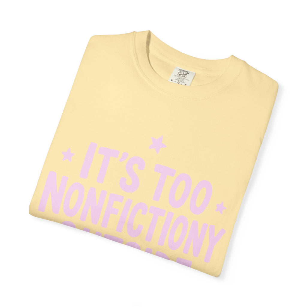 Too Nonfictiony T-Shirt