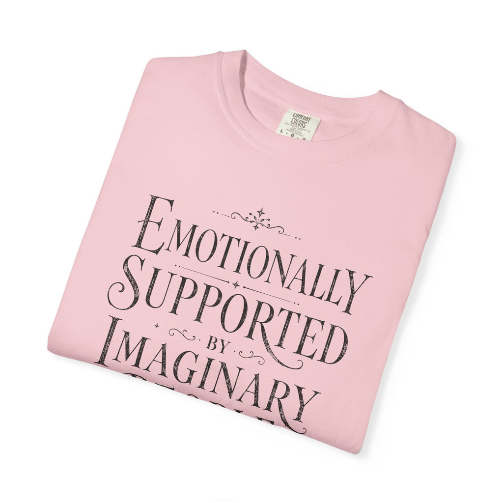 Emotionally Supported By Imaginary People T-Shirt
