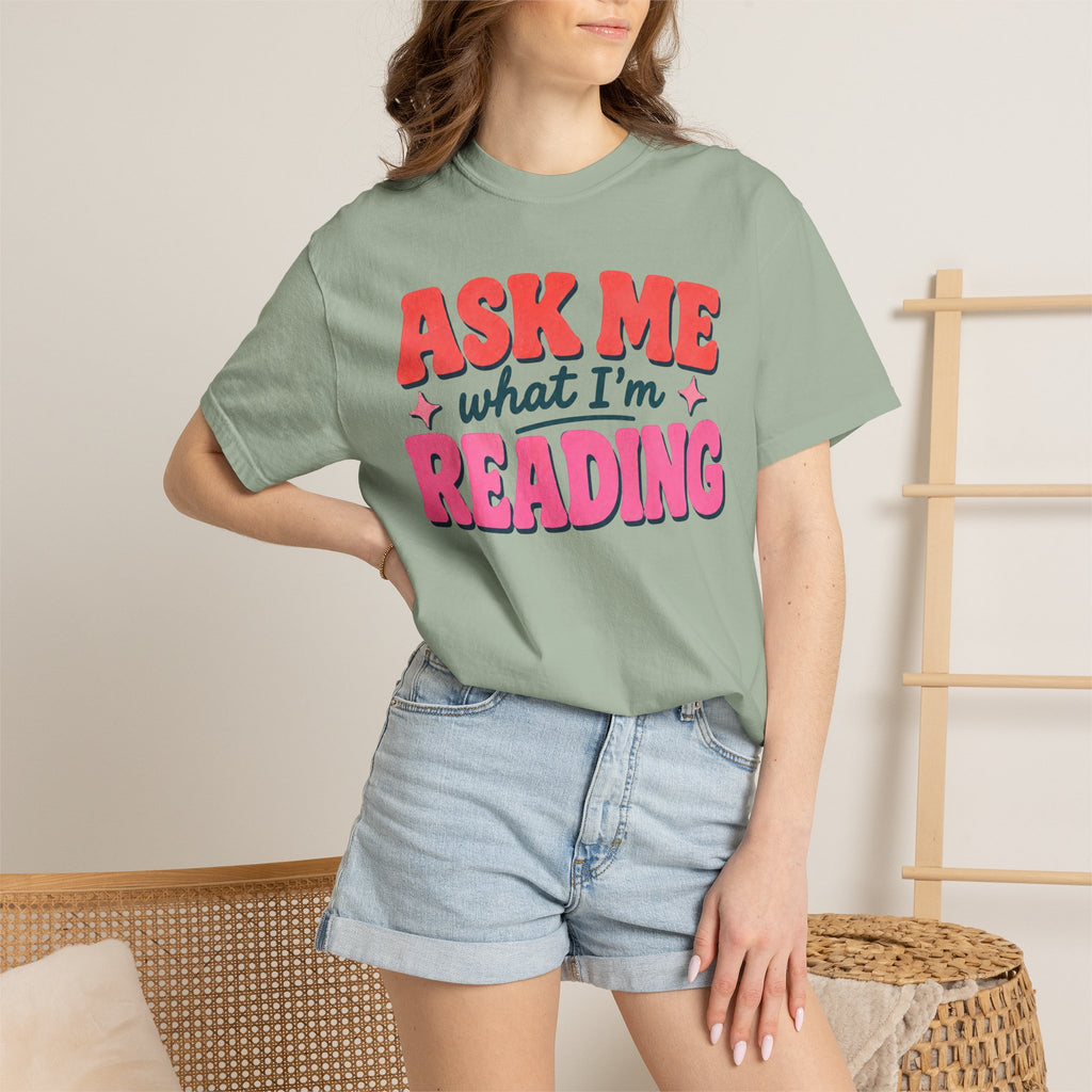 Ask Me What I'm Reading T-Shirt
