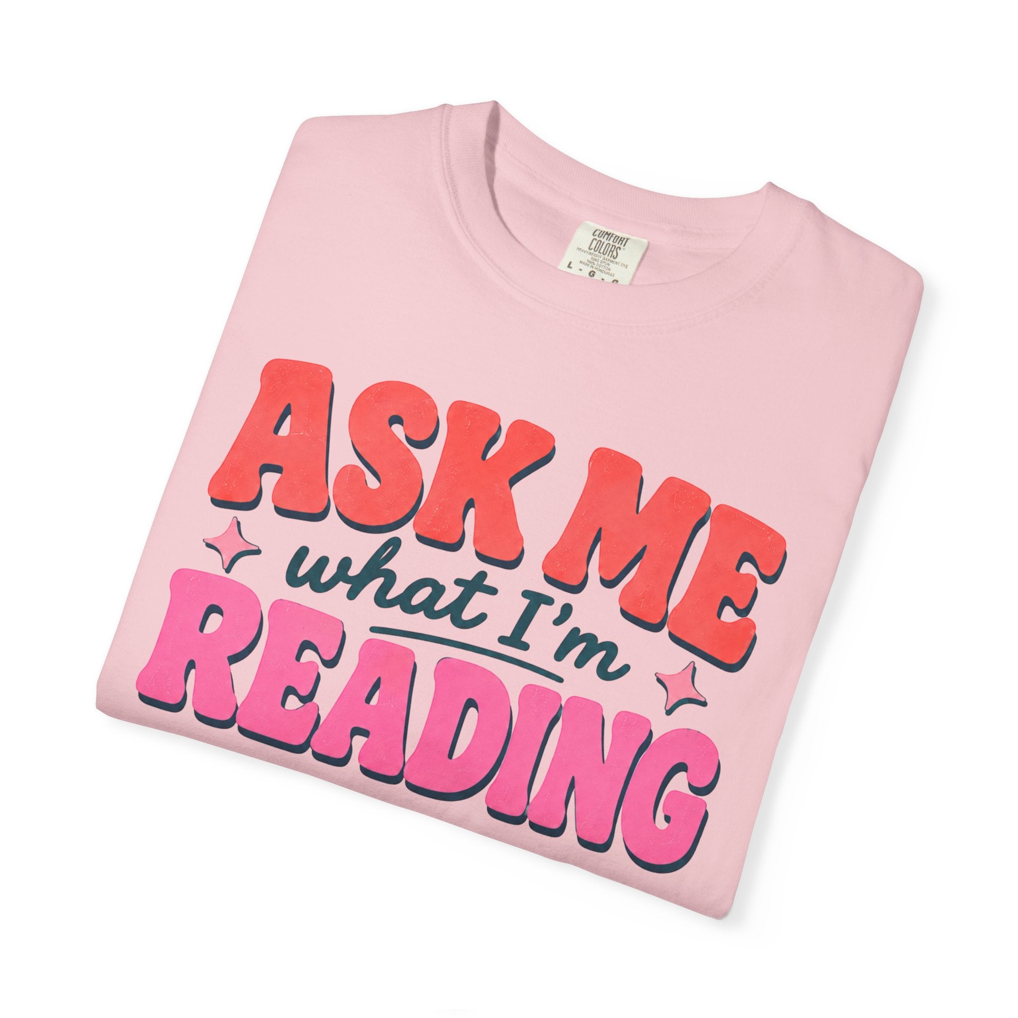 Ask Me What I'm Reading T-Shirt