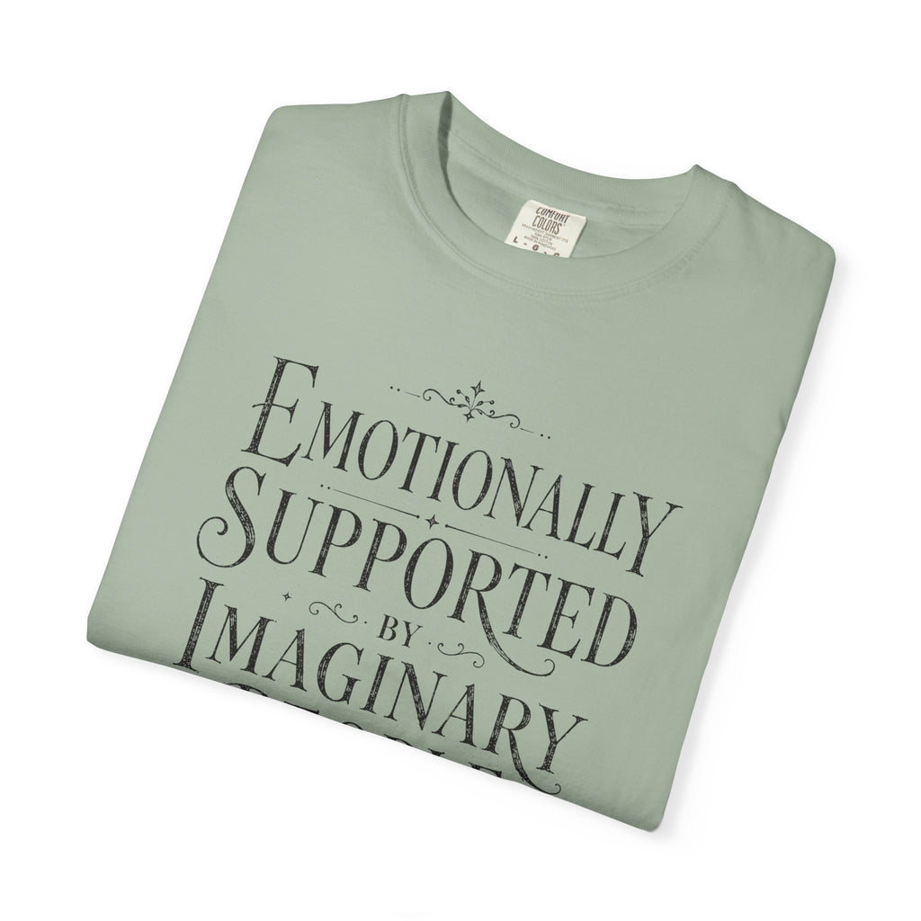 Emotionally Supported By Imaginary People T-Shirt