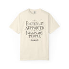 Emotionally Supported By Imaginary People T-Shirt