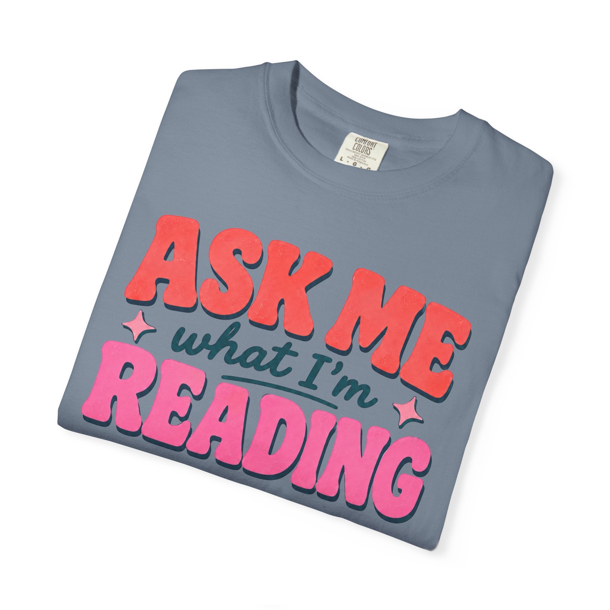 Ask Me What I'm Reading T-Shirt