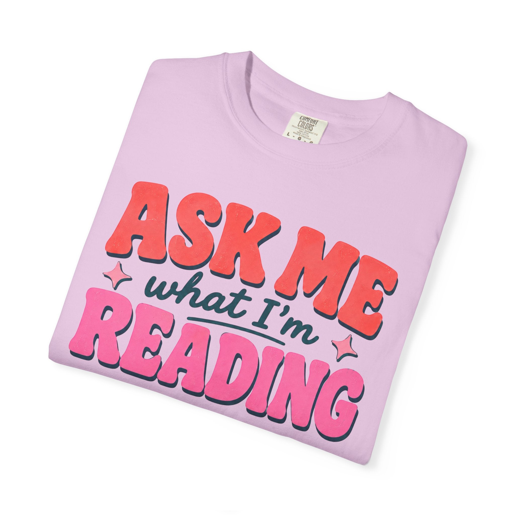 Ask Me What I'm Reading T-Shirt
