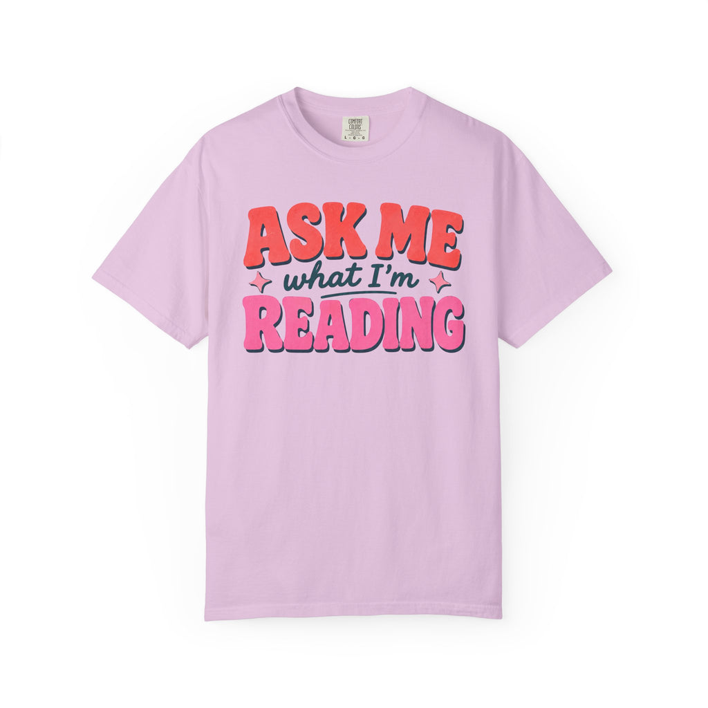 Ask Me What I'm Reading T-Shirt