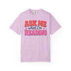 Ask Me What I'm Reading T-Shirt