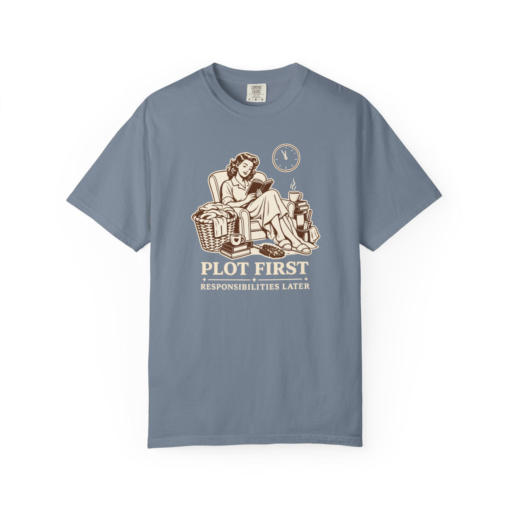 Plot First, Responsibilities Later T-Shirt