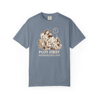 Plot First, Responsibilities Later T-Shirt