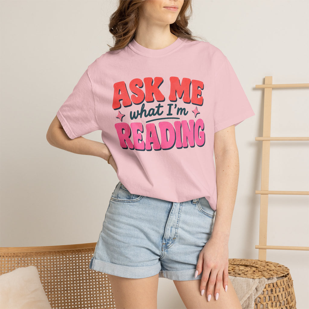 Ask Me What I'm Reading T-Shirt