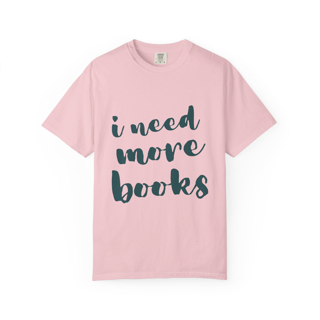 I Need More Books T-Shirt
