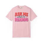 Ask Me What I'm Reading T-Shirt