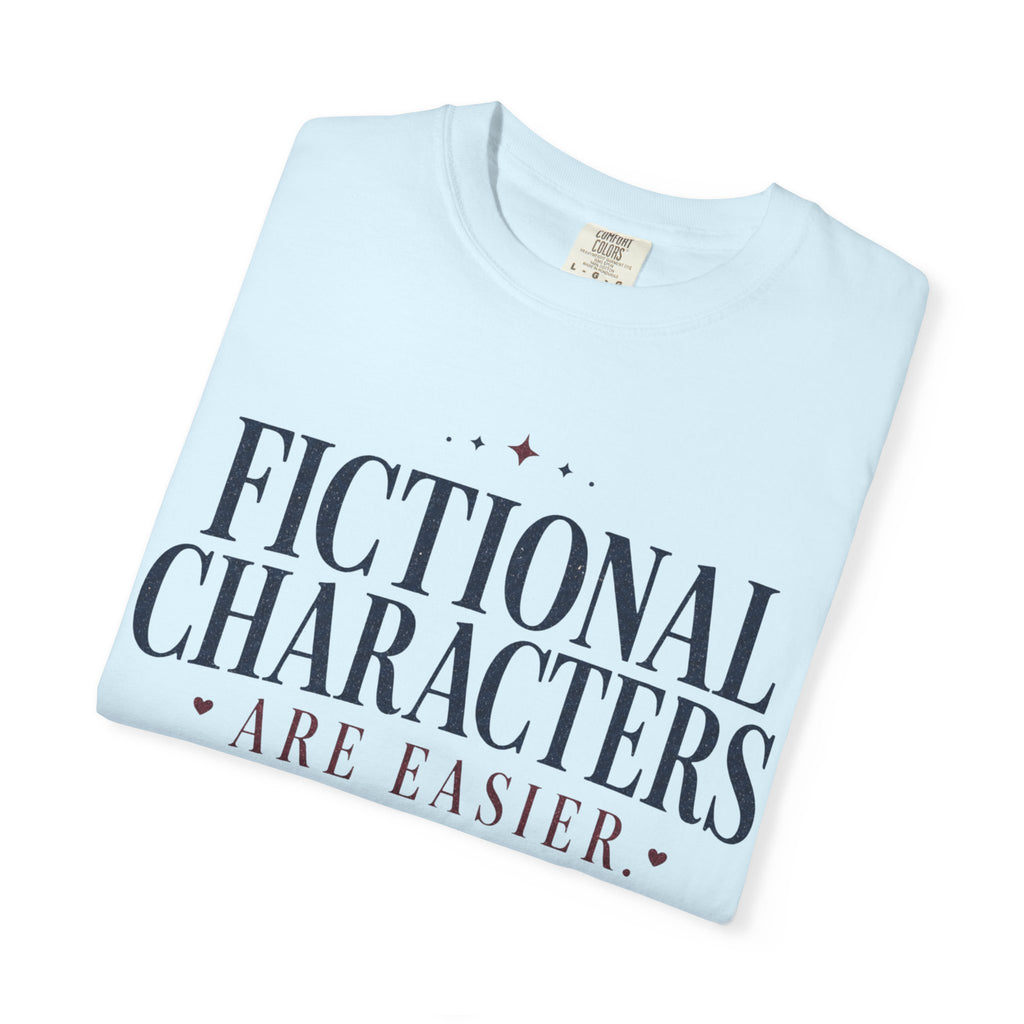 Fictional Characters Are Easier T-Shirt