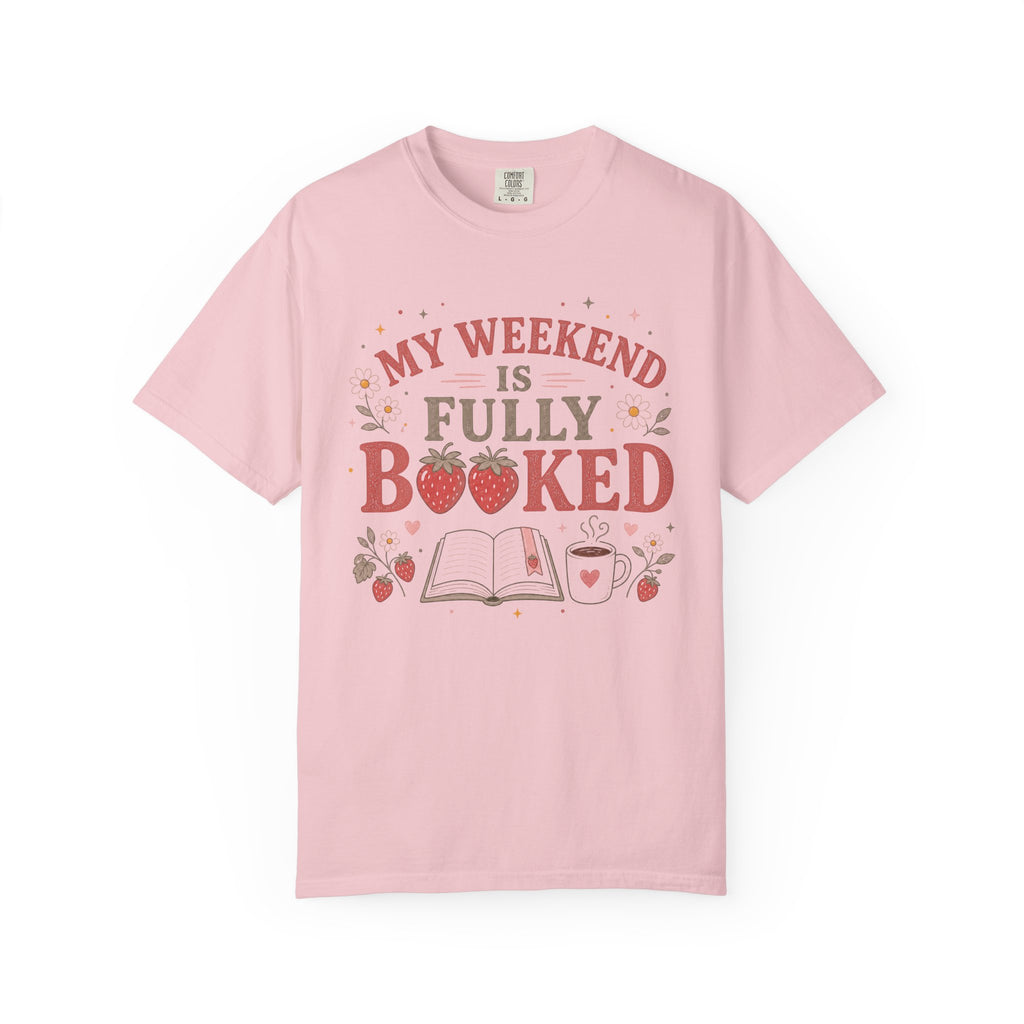 My Weekend Is Fully Booked Strawberries T-Shirt