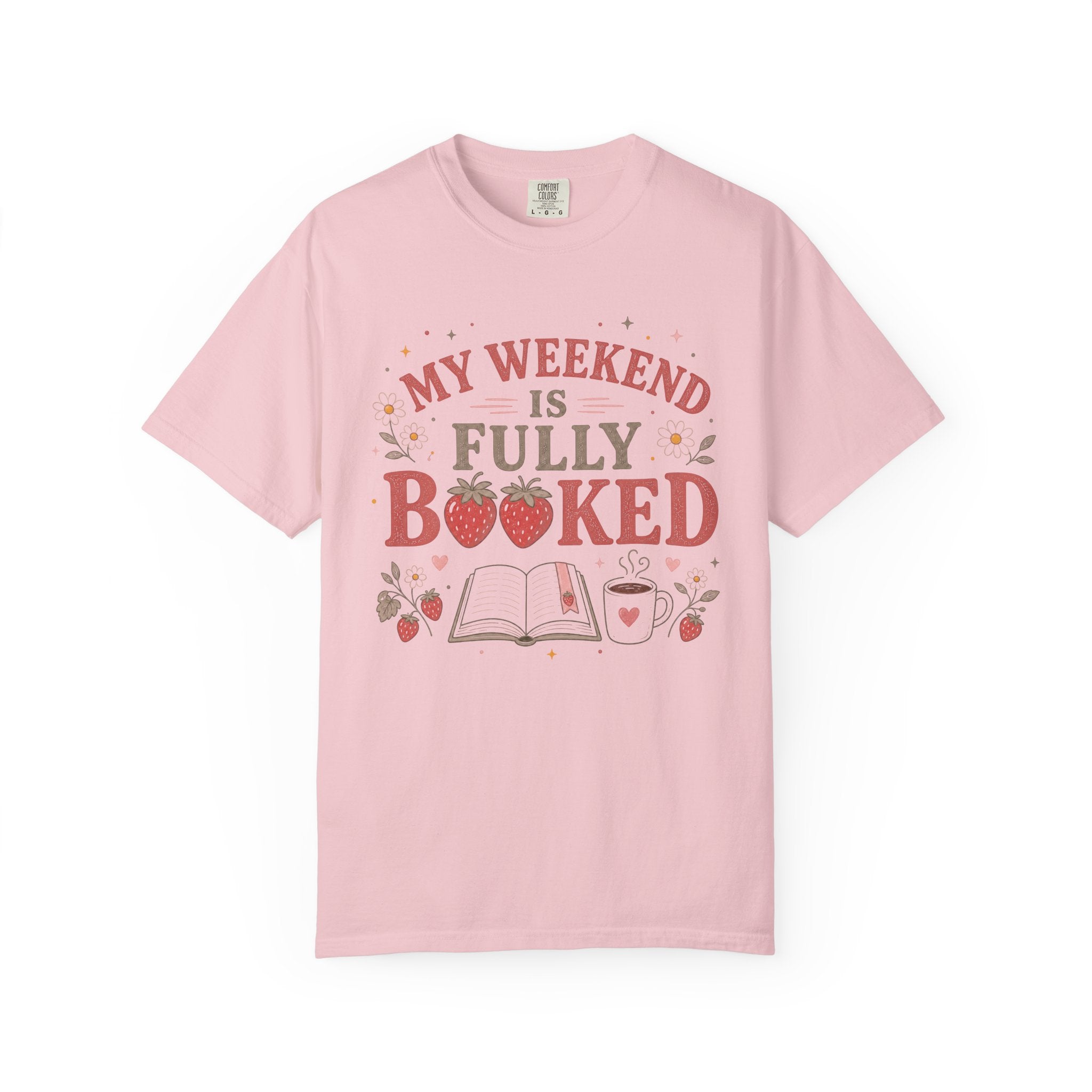My Weekend Is Fully Booked Strawberries T-Shirt