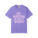 My Weekend Is Fully Booked T-Shirt