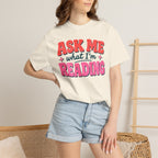 Ask Me What I'm Reading T-Shirt