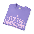 Too Nonfictiony T-Shirt