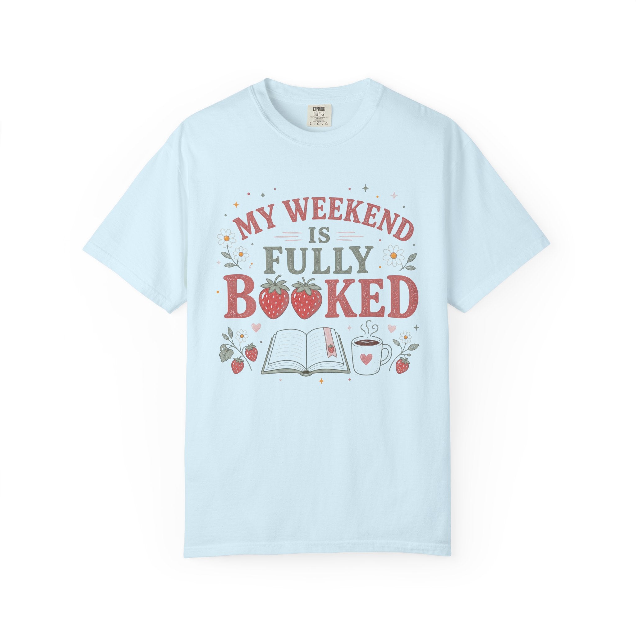 My Weekend Is Fully Booked Strawberries T-Shirt