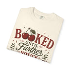 Booked Until Further Notice Cherries T-Shirt