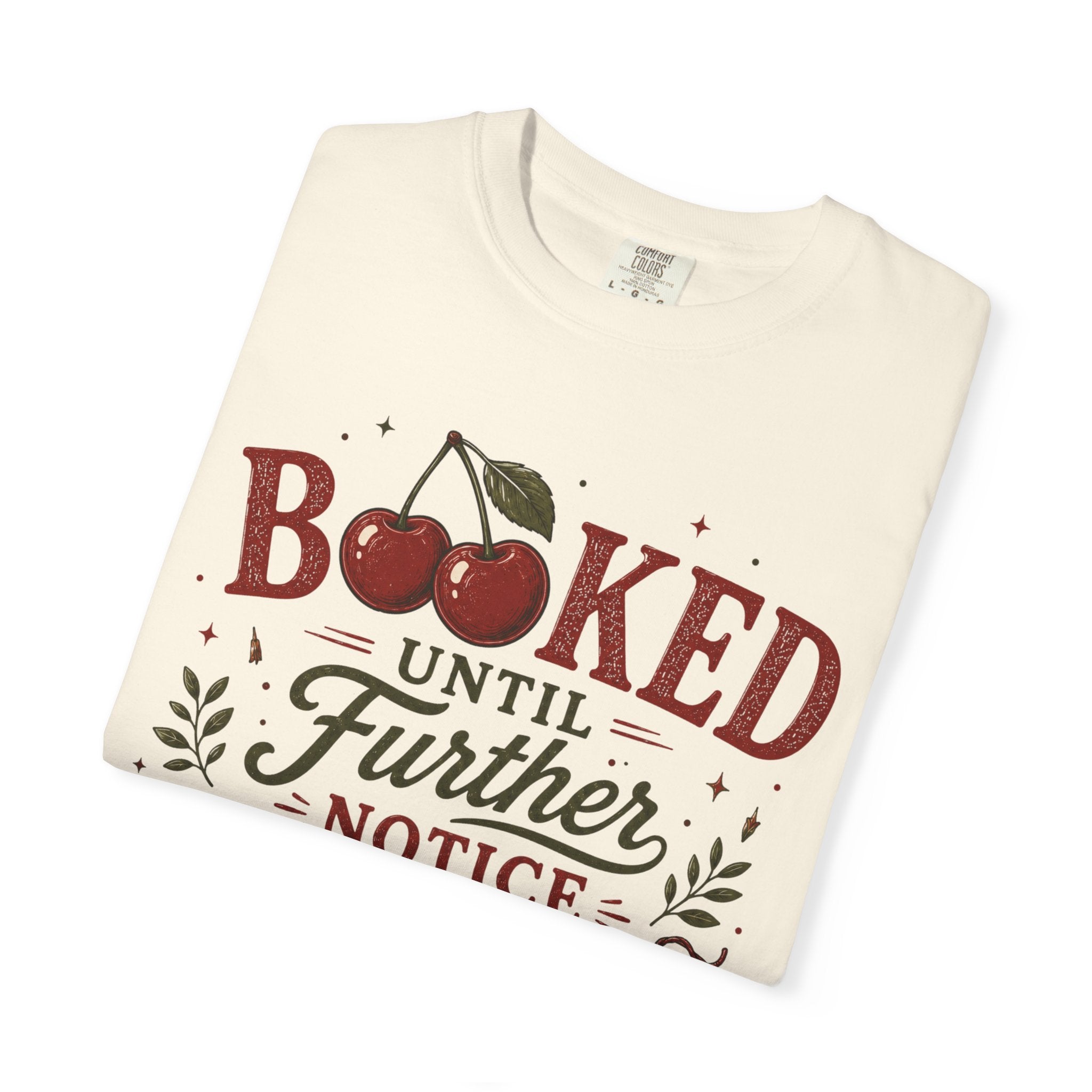 Booked Until Further Notice Cherries T-Shirt