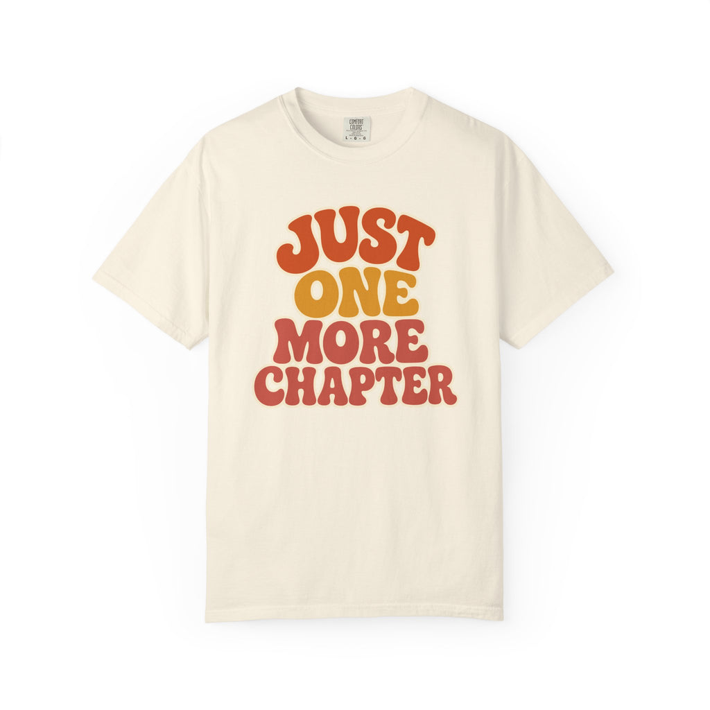 Just One More Chapter T-Shirt