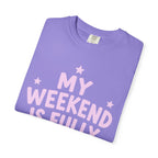 My Weekend Is Fully Booked T-Shirt