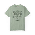 Emotionally Supported By Imaginary People T-Shirt