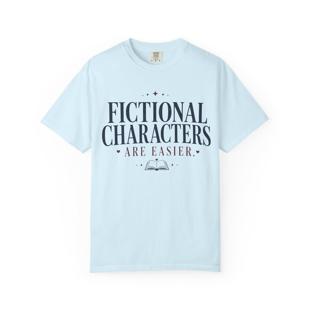 Fictional Characters Are Easier T-Shirt