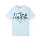 Fictional Characters Are Easier T-Shirt